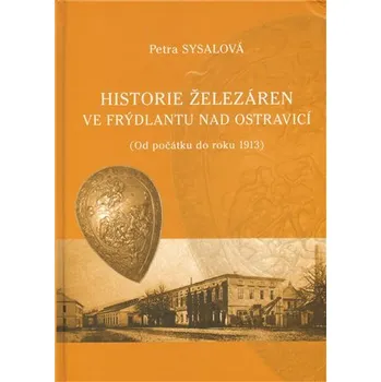 Historie železáren ve Frýdlantu nad Ostr