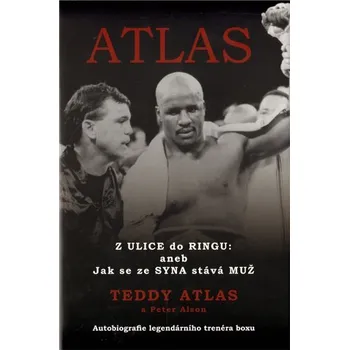 Atlas - Z Ulice do Ringu: aneb Jak se ze Syna stává Muž