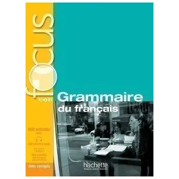 Francouzský jazyk Focus: Grammaire du francais + CD audio + corrigés + Parcours digital (Multi-niveaux A1/A2/B1)
