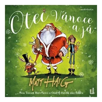 Otec Vánoce a já - CDmp3 (Čte Tereza Marečková, Ondřej Havlík aka Endru)