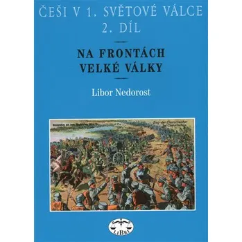 Češi v 1. světové válce 2.díl - Na frontách velké války