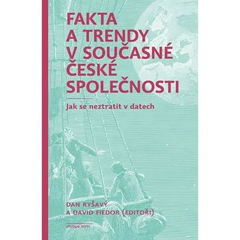 Fakta a trendy v současné české společnosti - Jak se neztratit v datech