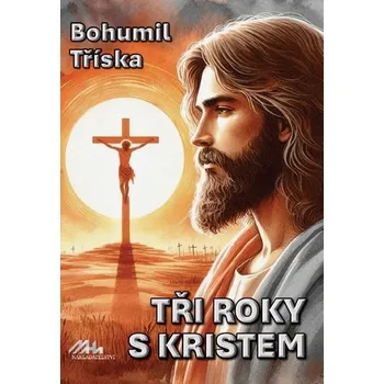 Tři roky s Kristem