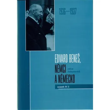 Edvard Beneš, Němci a Německo III/1 (1937-1938)