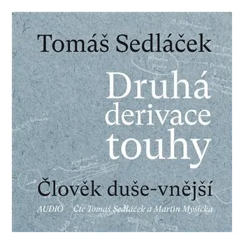 Druhá derivace touhy 1: Člověk duše-vnější - CDmp3 (Čte Tomáš Sedláček a Martin Myšička)