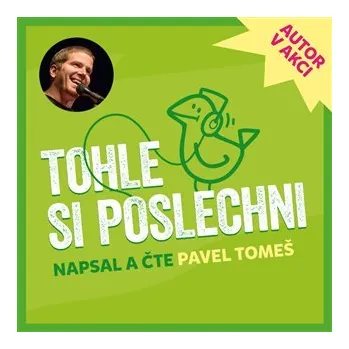Tohle si poslechni - Výběr z fejetonů Pavla Tomeše - CDmp3