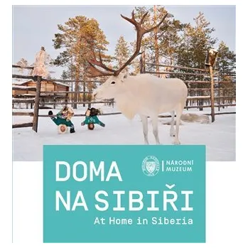 Doma na Sibiři / At Home in Siberia