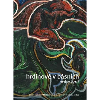 Hrdinové v básních - Eseje o poezii