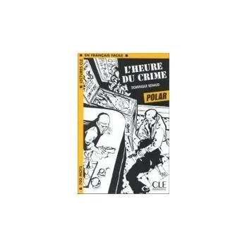Cizojazyčná kniha Lectures faciles - Polars 1: L´heure du crime - Livre