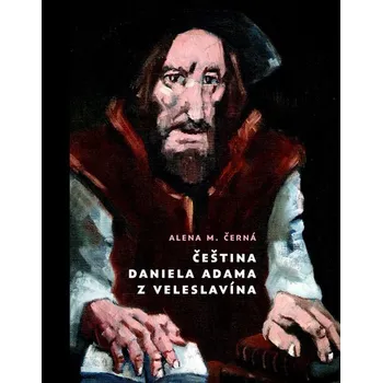Čeština Daniela Adama z Veleslavína