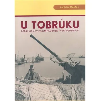 U Tobrúku pod československým praporem proti Romme