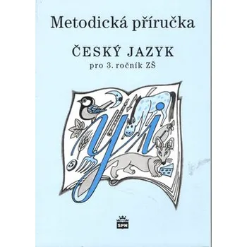 Český jazyk 3 pro základní školy - Metodická příručka