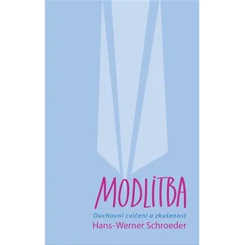 Modlitba - Duchovní cvičení a zkušenost