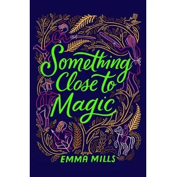 Something Close to Magic - Mills, Emma