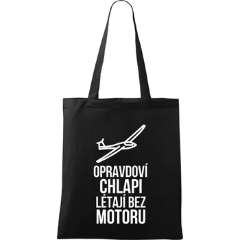 Opravdovi chlapi létají bez motoru - Taška bavlněná - 42 x 38 cm ( Černá )