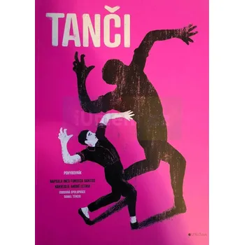 Umění TANČI : pohybovník - Ines Fonseca Santos, ilustrace - André Letria