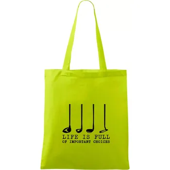 Golf - life is full of important choices - Taška bavlněná - 42 x 38 cm ( Limetková )