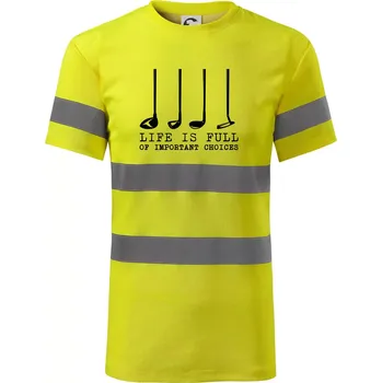 Pánské oblečení Golf - life is full of important choices - Triko reflexní - HV PROTECT - XL ( Neonově žlutá )