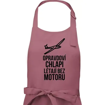 Kuchyňská zástěra Opravdovi chlapi létají bez motoru - Dámská zástěra na vaření - Univerzální velikost ( Starorůžová )