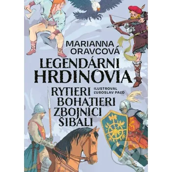 Kniha Legendárni hrdinovia - Marianna Oravcová Slovart