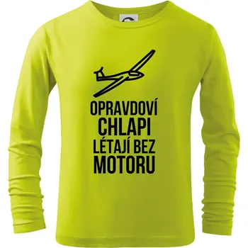 Dětská móda Opravdovi chlapi létají bez motoru - Triko dětské Long Sleeve - 122 cm/6 let ( Limetková )