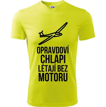 Chlapecké tričko Opravdovi chlapi létají bez motoru - Dětské triko sportovní (dresovina) - 146 cm/10 let ( Neonově žlutá )