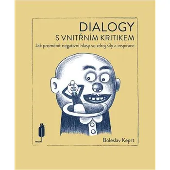 Dialogy s vnitřním kritikem - Jak proměnit negativní hlasy ve zdroj síly a inspirace