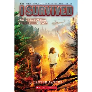 I Survived The California Wildfires, 2018 (I Survived #20) - Lauren Tarshis