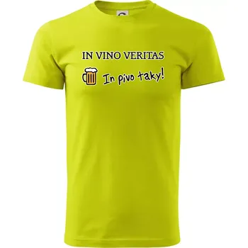 Pánské tričko In vino veritas in pivo taky (Hana-creative) - Klasické pánské triko vyšší gramáže - 4XL ( Limetková )