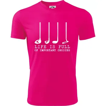 Chlapecké tričko Golf - life is full of important choices - Dětské triko sportovní (dresovina) - 158 cm/12 let ( Neon Pink )