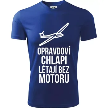 Opravdovi chlapi létají bez motoru - Dětské triko sportovní (dresovina) - 146 cm/10 let ( Královská modrá )