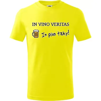 In vino veritas in pivo taky (Hana-creative) - Tričko dětské bavlněné - 98 cm / 2 roky ( Citrónová )