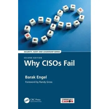 Why CISOs Fail - Engel, Barak [EN] (2024, Brožovaná, Taylor & Francis Ltd)