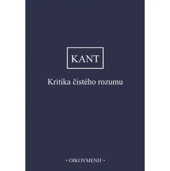 Kritika čistého rozumu - Immanuel Kant (2024, pevná, 3. vydání)