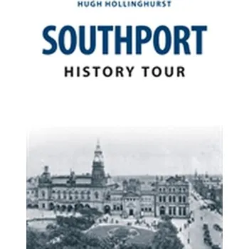 Southport History Tour - Hollinghurst, Hugh