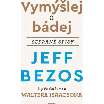 Literární biografie Vymýšlej a bádej - Jeff Bezos
