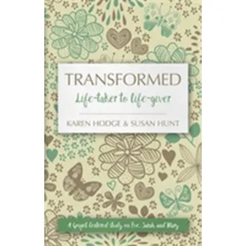 Transformed - Hunt, Susan; Hodge, Karen