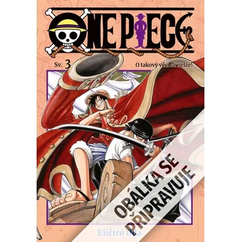One Piece 3 - O takový věci se nelže! Eiichiro Oda