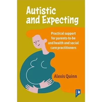 Autistic and Expecting - Quinn, Alexis