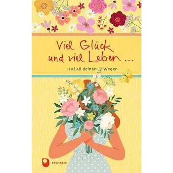 Viel Glück und viel Leben auf all deinen Wegen - Osenbeg-van Vugt, Ilka