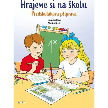 První čtění Hrajeme si na školu: Předškolákova příprava - Lenka Hradcová