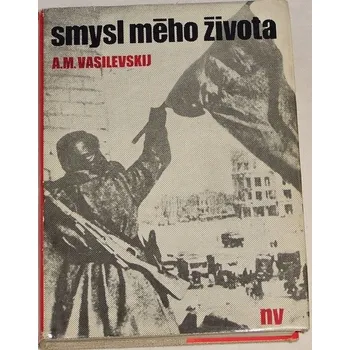 Literární biografie Vasilevskij A. M. - Smysl mého života
