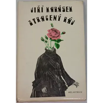 Literární biografie Karásek Jiří ze Lvovic - Ztracený ráj