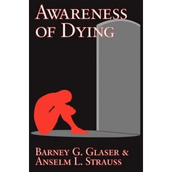 Kniha Awareness of Dying - Glaser, Barney G.