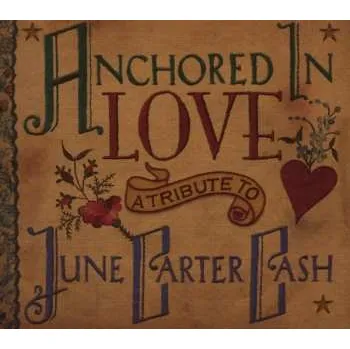 Zahraniční hudba CD Various: Anchored In Love: A Tribute To June Carter Cash 2007