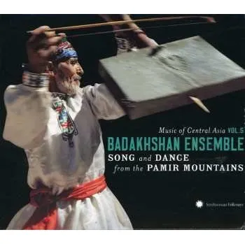 Zahraniční hudba CD/DVD Badakhshan Ensemble: Song And Dance From The Pamir Mountains 2013