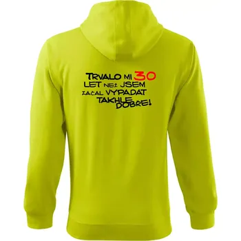 Pánská mikina Trvalo mi 30 let než jsem začal vypadat takhle dobře - Mikina s kapucí na zip trendy zipper - XL ( Limetková )