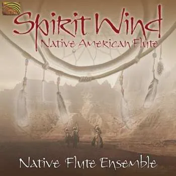Zahraniční hudba CD Native Flute Ensemble: Spirit Wind - Native American Flute 2007