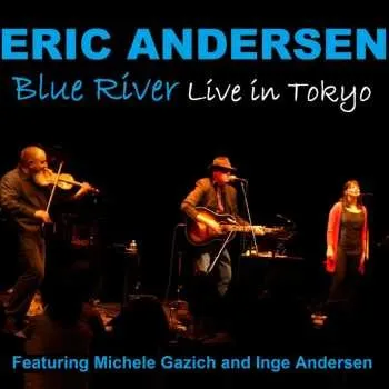 Zahraniční hudba CD Eric Andersen: Blue River LTD 2025 Paper Sleeve 40th Anniversary Concert