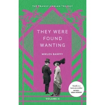 They Were Found Wanting - Banffy, Miklos